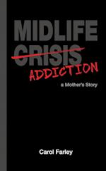 Midlife Addiction: a Mother's Story 