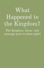 What Happened to the Kingdom?