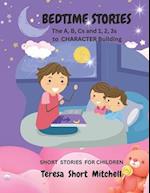 BEDTIME STORIES: The A, B, Cs and 1, 2, 3s to CHARACTER Building 