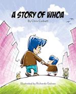 A Story of Whoa