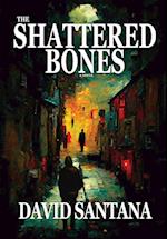 THE SHATTERED BONES