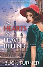 The Hearts We Leave Behind: A Novel 