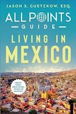 All Points Guide Living in Mexico 