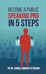 Become a Public Speaking Pro in 5 Steps 