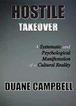 Hostile Takeover: A Systematic and Psychological Manifestation of a Cultural Reality 