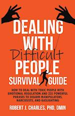 Dealing With Difficult People Survival Guide