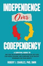 INDEPENDENCE OVER CODEPENDENCY