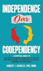 INDEPENDENCE OVER CODEPENDENCY