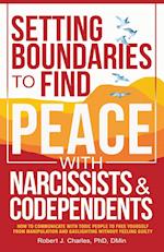 SETTING BOUNDARIES TO FIND PEACE WITH NARCISSISTS & CODEPENDENTS