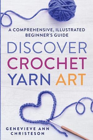 Discover Crochet Yarn Art