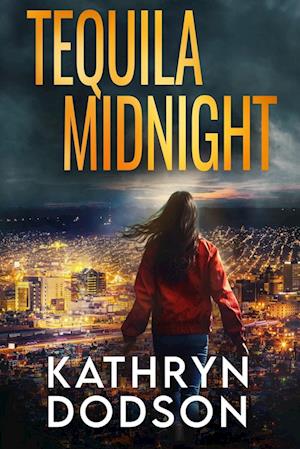 Tequila Midnight: A Jessica Watts Southwest Suspense Novel