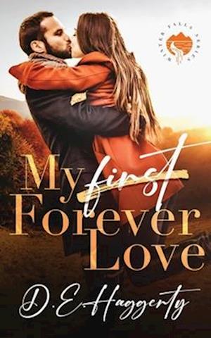 My Forever Love: a small town second chance romantic comedy