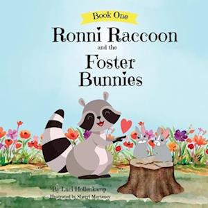 Ronni Raccoon and the Foster Bunnies