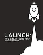 LAUNCH: The Great Send-Off (Graphic Black and White Paperback Edition) 