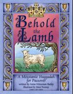 Behold the Lamb: A Messianic Haggadah for Passover - Color Leader's Edition 