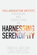 Harnessing Serendipity: Collaboration Artists, Conveners and Connectors 