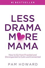 Less Drama More Mama