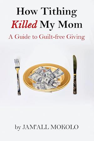 How Tithing Killed My Mom