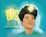 Jacob's Big Idea: Action Behind the Vision 