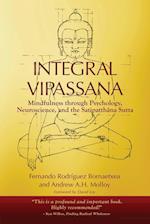 Integral Vipassana: Psychology, Neuroscience and the Satipatthana Sutta - 2023 EDITION 