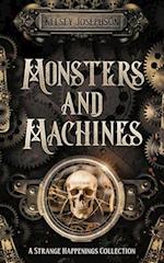 Monsters and Machines: A Strange Happenings Collection 