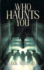 Who Haunts You 