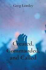 Created, Commanded, and Called 