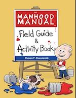 The Manhood Manual: Field Guide & Activity Book 