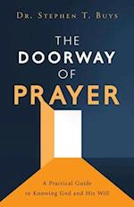 The Doorway of Prayer: A Practical Guide to Knowing God and His Will 