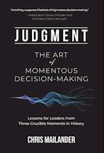 Judgment: The Art of Momentous Decision-Making 