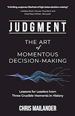 Judgment: The Art of Momentous Decision-Making 