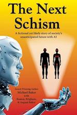 The Next Schism: A fictional yet likely story of society's unanticipated future with AI 