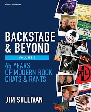 Backstage & Beyond Volume 2: 45 Years of Modern Rock Chats & Rants