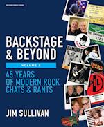 Backstage & Beyond Volume 2: 45 Years of Modern Rock Chats & Rants 