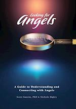 Looking for Angels: A Guide to Understanding and Connecting with Angels 