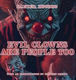 Evil Clowns Are People Too 