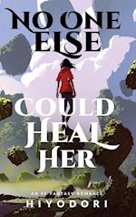 No One Else Could Heal Her: An FF Fantasy Romance 