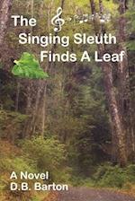 The Singing Sleuth Finds a Leaf 