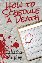 How to Schedule a Death 