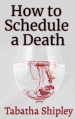 How to Schedule a Death 