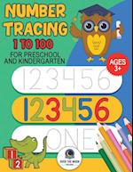 Tracing Numbers 1 to100 for Preschool and Kindergarten: Number practice workbook to learn numbers from 1 to 100 and pen control activity book for kids
