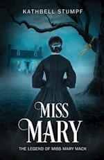 Miss Mary: The Legend of Miss Mary Mack 