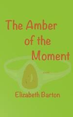 The Amber of the Moment 