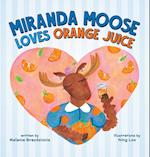 Miranda Moose Loves Orange Juice 