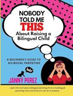 Nobody Told Me This About Raising a Bilingual Child 