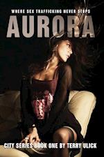 AURORA: WHERE SEX TRAFFICKING NEVER STOPS 