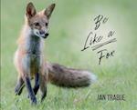 Be Like a Fox 