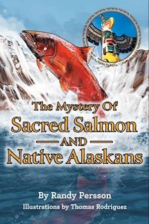 The Mystery of Sacret Salmon and Native Alaskans