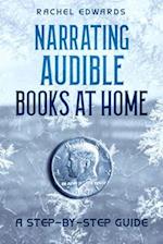 Narrating Audible Books At Home: A Step-By-Step Guide 