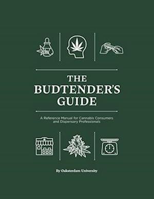 The Budtender's Guide: A Reference Manual for Cannabis Consumers and Dispensary Professionals